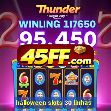 halloween slots 30 linhas